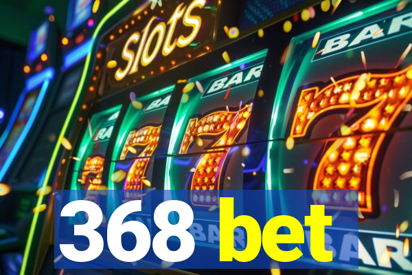 368 bet